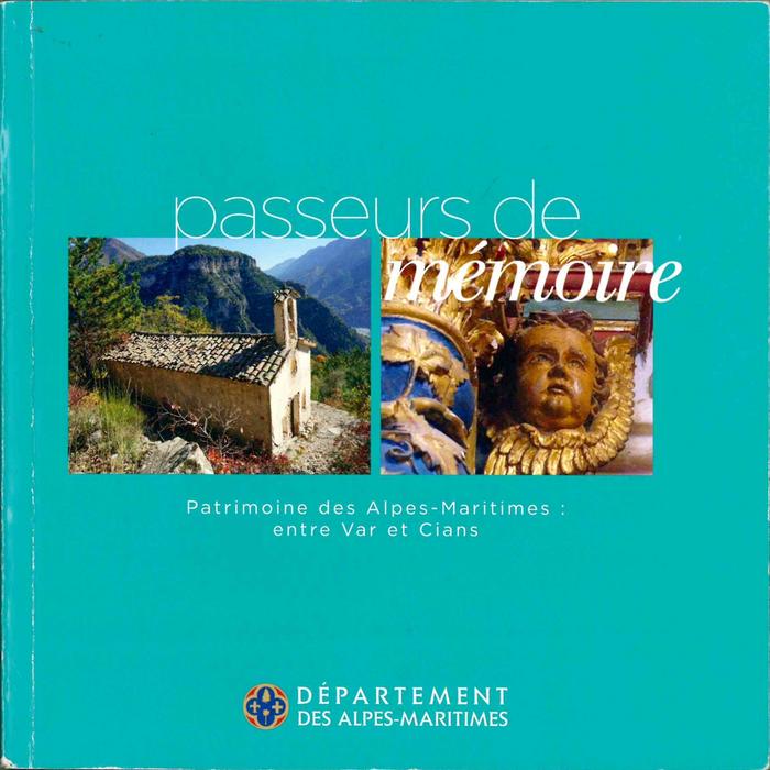 Passeurs de mémoire - Patrimoine des Alpes-Maritimes : Entre Var et Cians (BIB-004930)