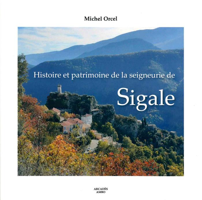 Histoire et patrimoine de la seigneurie de Sigale